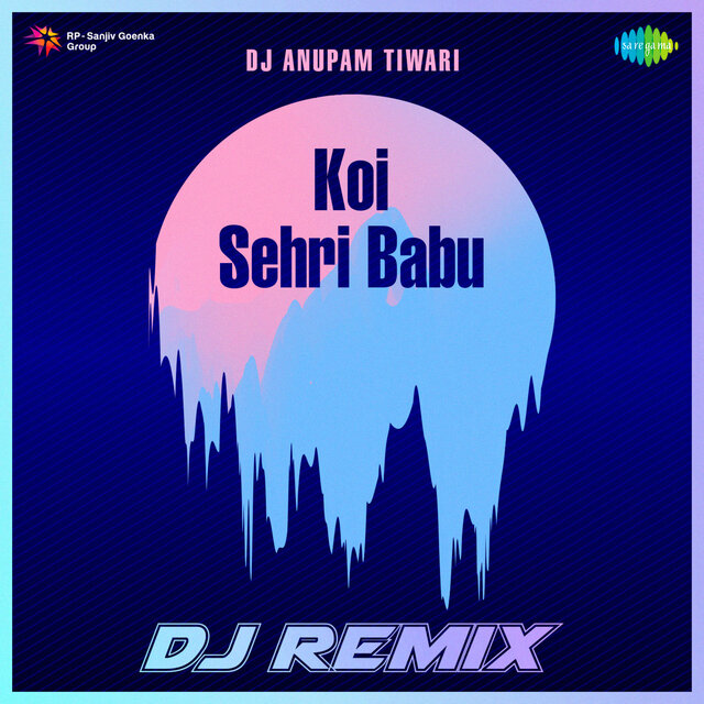 Koi Sehri Babu (DJ Remix)