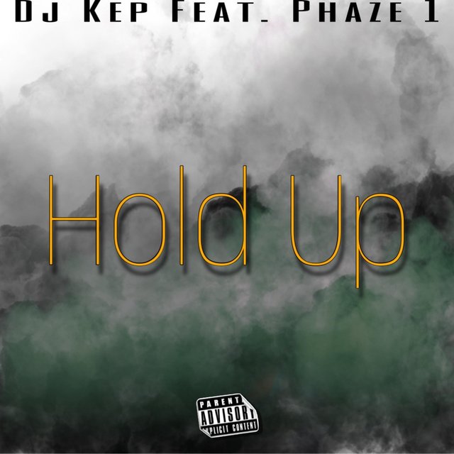 Hold Up (feat. Phaze 1)