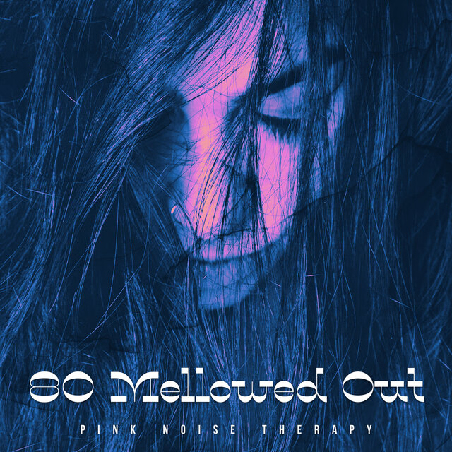 80 Mellowed Out
