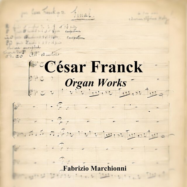 César Franck: Organ Works