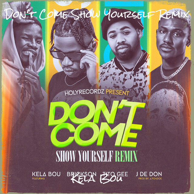 Don't Come Show Yourself (Remix)