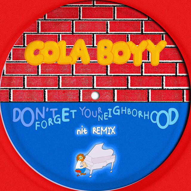 Don't Forget Your Neighborhood (nit Remix)