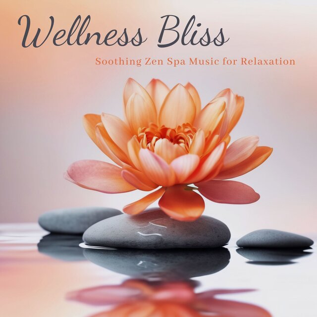 Wellness Bliss: Soothing Zen Spa Music for Relaxation