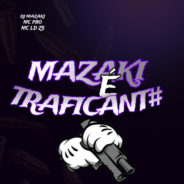 Mazaki É Traficant#