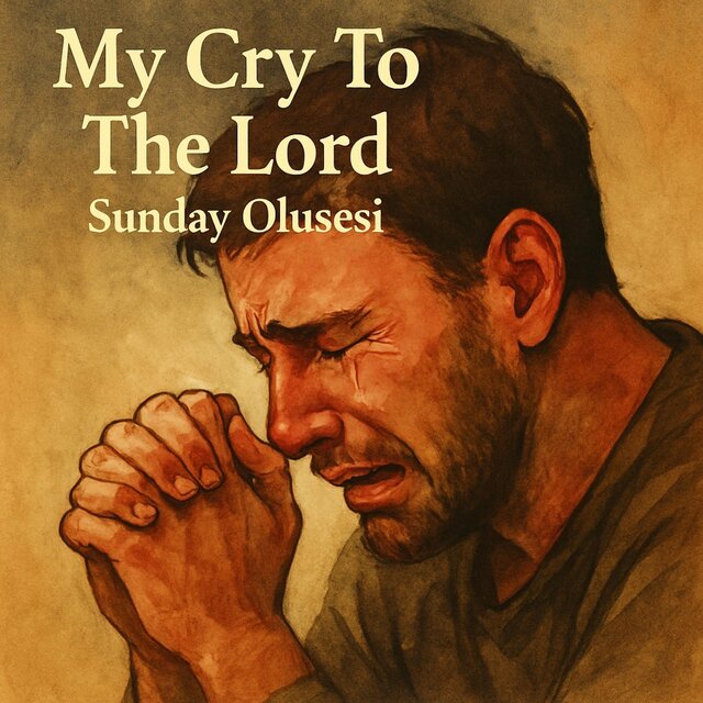 My Cry To The Lord