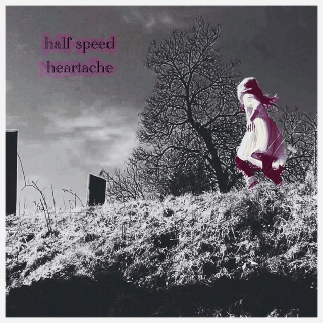 Half Speed Heartache