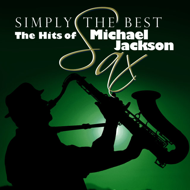 Simply Sax Simply The Best Sax: The Hits Of Michael Jackson on TIDAL