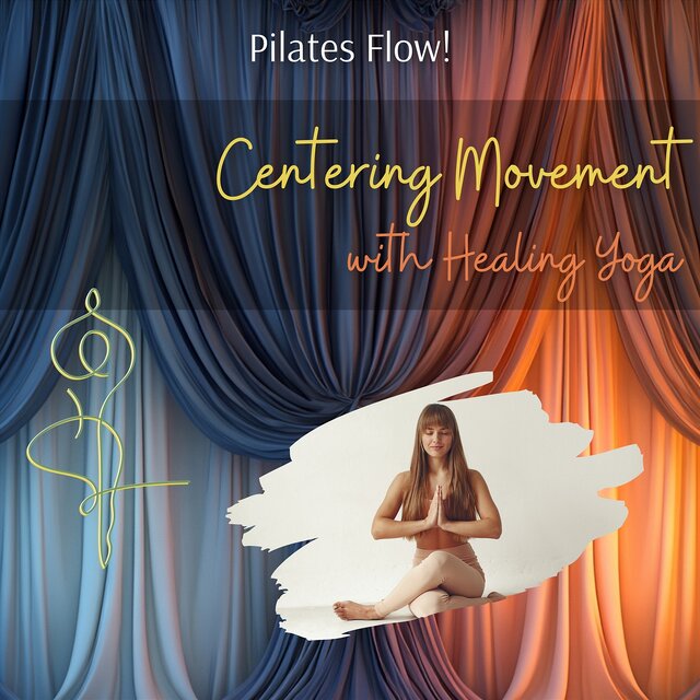 Centering Movement with Healing Yoga