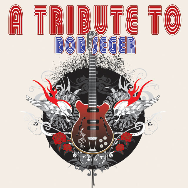A Tribute To Bob Seger