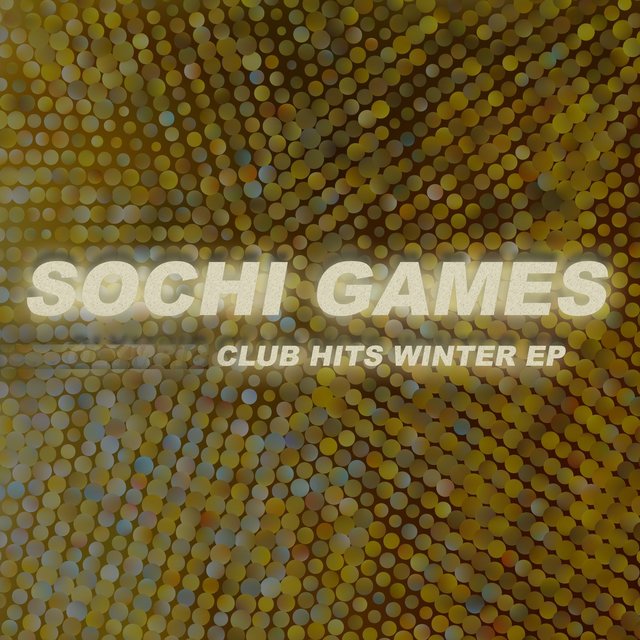 Sochi Games - Club Hits Winter EP