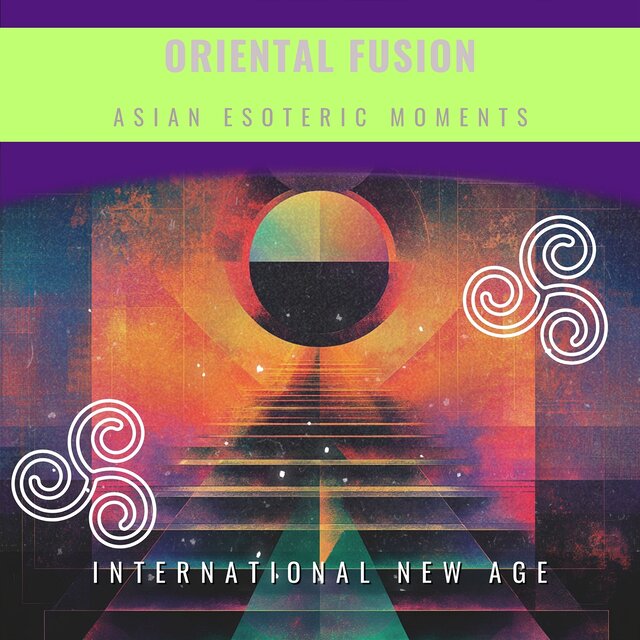 Oriental Fusion: Asian Esoteric Moments