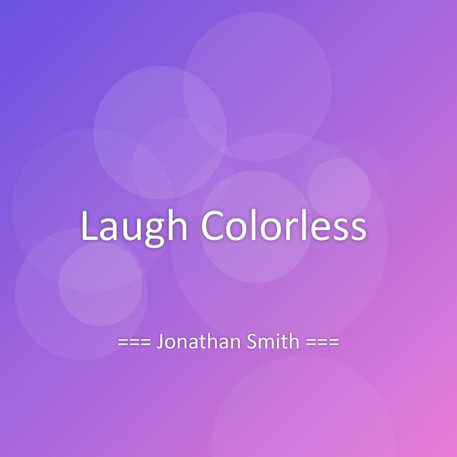 Laugh Colorless
