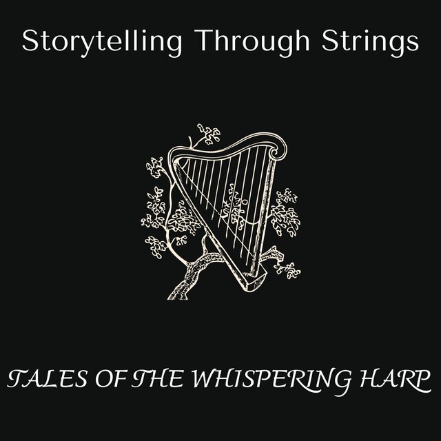 Tales of the Whispering Harp - Storytelling Through Strings
