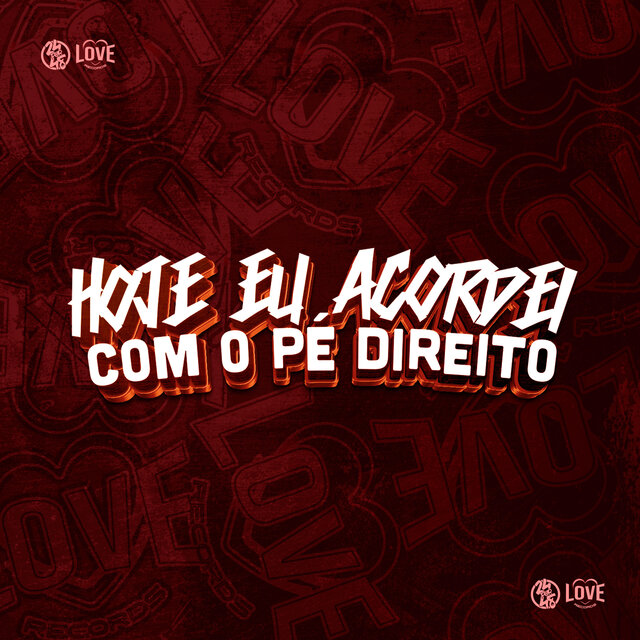 Hoje Eu Acordei Com o Pé Direito