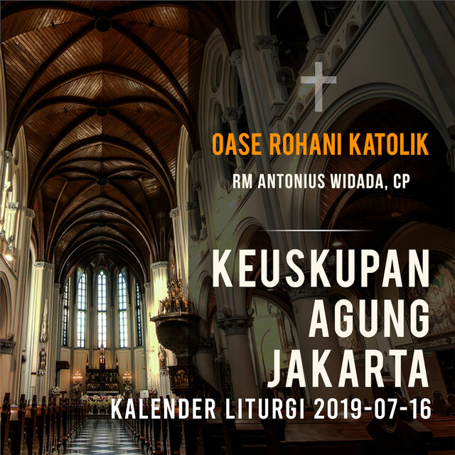 Oase Rohani Katolik - Banyak Mukjizat Tetap Tidak Bertobat, Oase Rohani Katolik (Kalender Liturgi 2019-07-16)