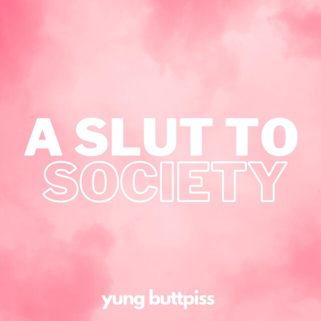 A Slut To Society