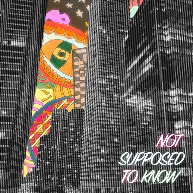 Not Supposed to Know