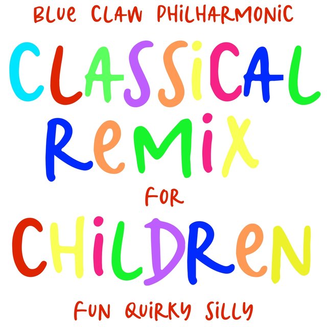 Classical Remix for Children (Fun Quirky Silly)