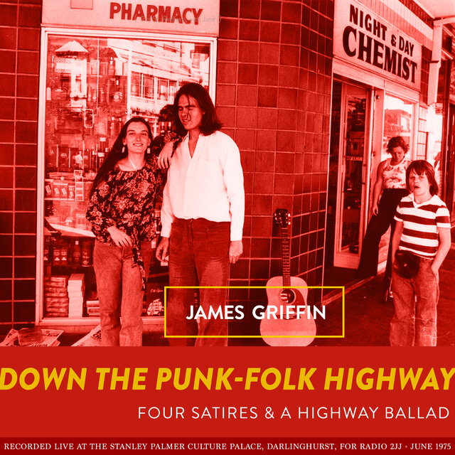 Down The Punk Folk Highway: Four Satires and a Highway Ballad (Recorded Live at the Stanley Palmer Culture Palace, Darlinghurst, for Radio 2JJ, June 1975)