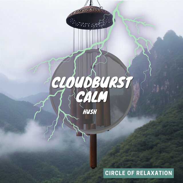 Cloudburst Calm: Hush