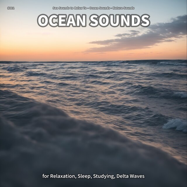 #001 Ocean Sounds for Relaxation, Sleep, Studying, Delta Waves