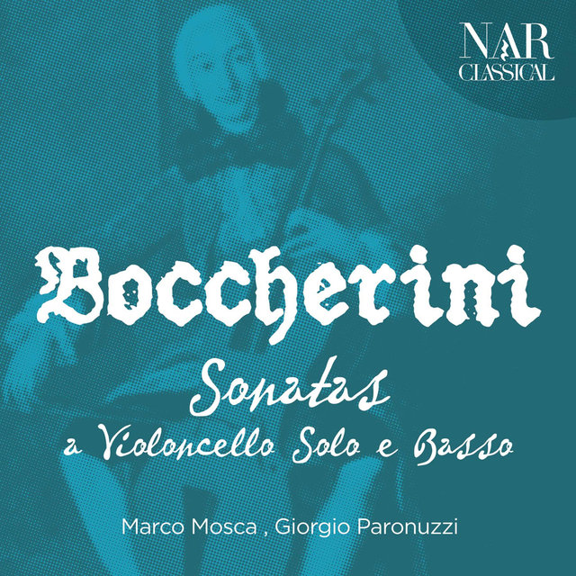 Luigi Boccherini: Sonatas a Violoncello Solo e Basso