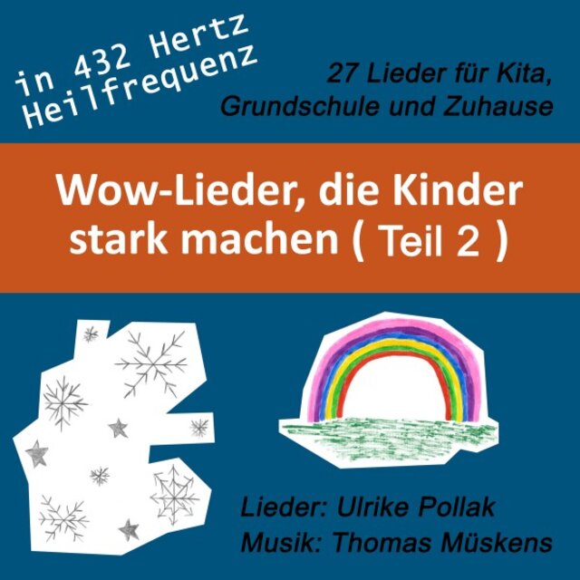 Wow-Lieder die Kinder stark machen (Teil 2) [In 432 Hz Heilfrequenz]