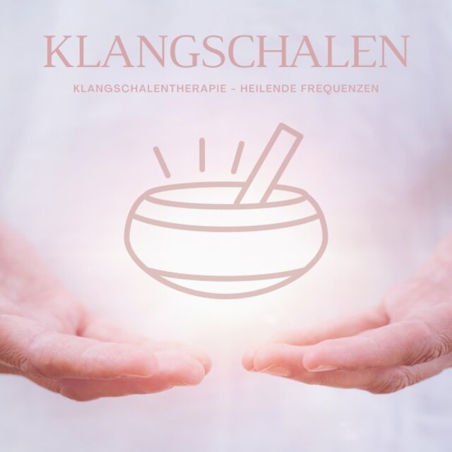 Magie der Klangschalen - Klangschalentherapie - Heilende Frequenzen der Klangschalen (Eine einzigartige Klangschalen-Komposition zur Stärkung von Körper, Geist und Seele)