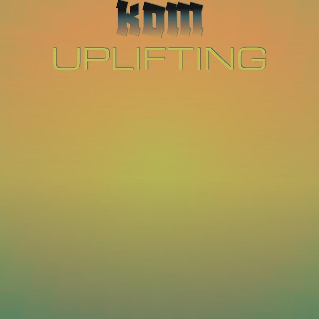 Kom Uplifting