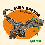 Ruby Raptor - Das Dinolied