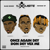 Once Again Dey Don Dey Vex Me