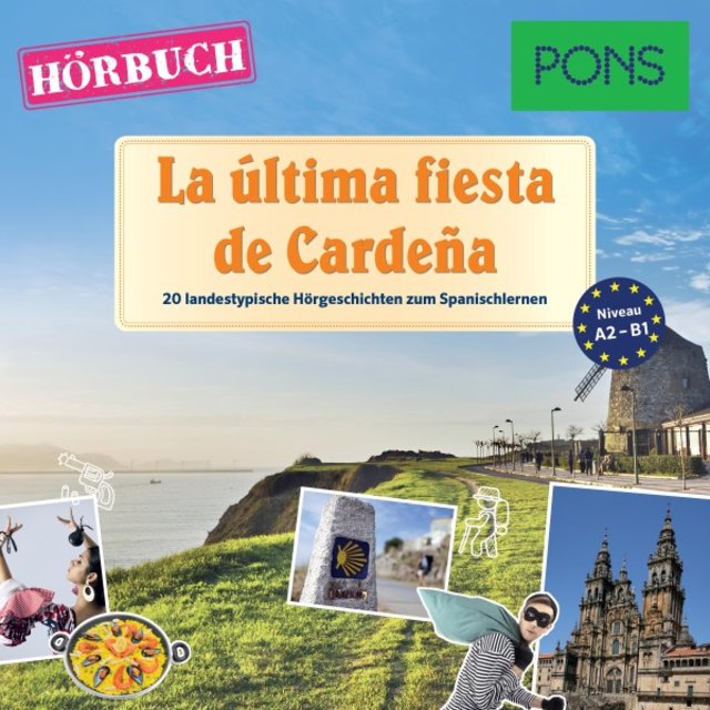 Pons Hörbuch Spanisch: la Última Fiesta de Cardeña (20 Landestypische Hörgeschichten Zum Spanischlernen (A2/B1))