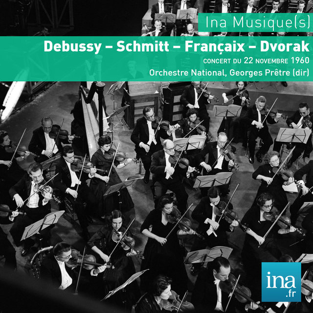 Debussy - Schmitt - Françaix - Dvorak: Orchestre national de la RTF