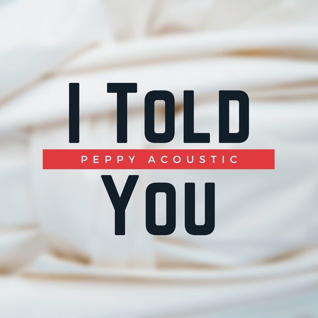 Peppy Acoustic (I Told You)