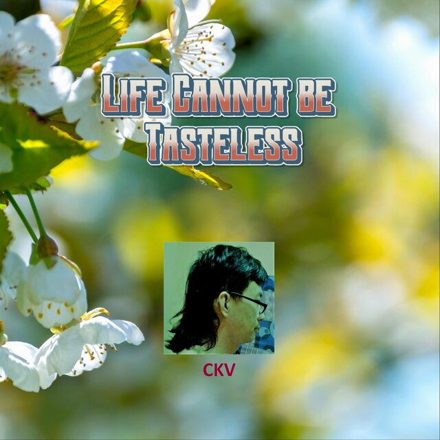 Life Cannot Be Tasteless