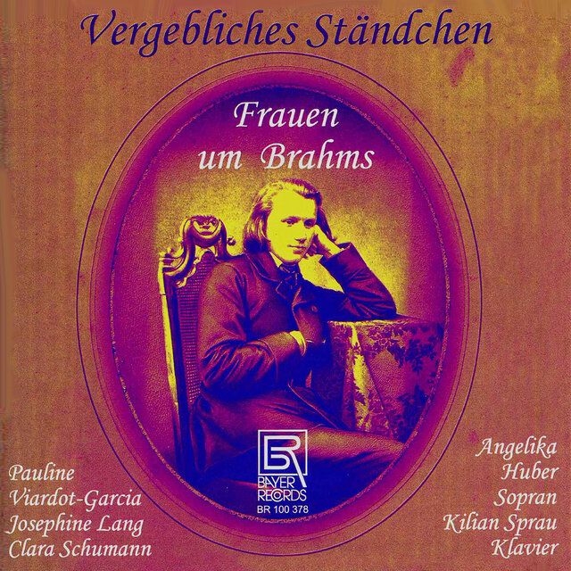Vergebliches Ständchen - Frauen um Brahms