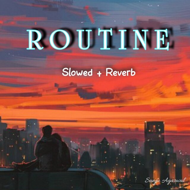 Routine (Slowed + Reverb)