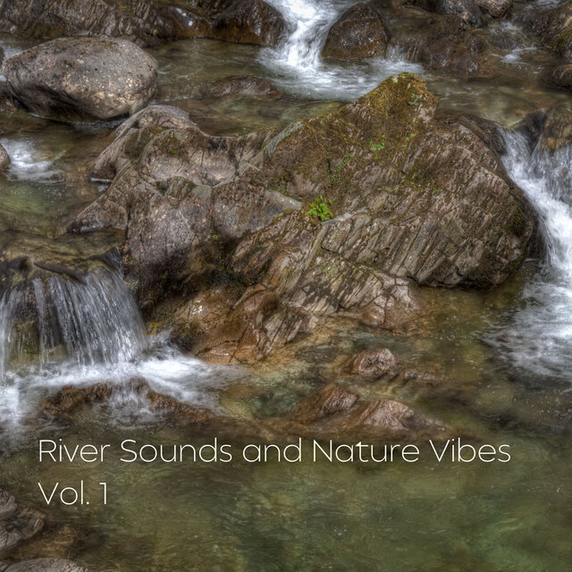 River Sounds and Nature Vibes Vol. 1