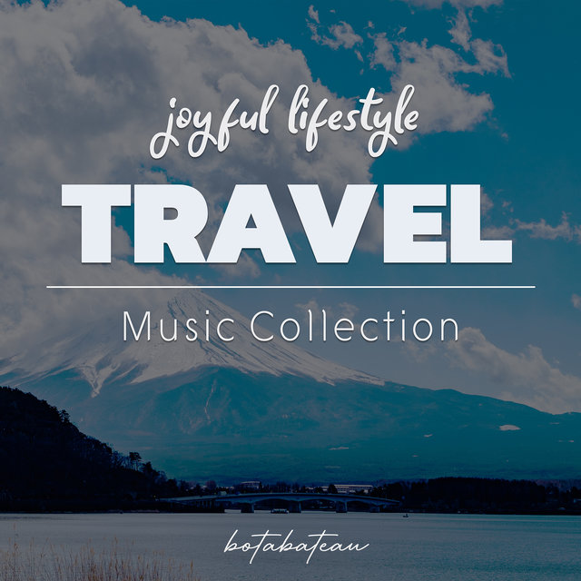 Joyful Lifestyle Travel Music Collection
