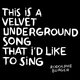 Cover art for album This Is a Velvet Underground Song That I'd Like to Sing by Rodolphe Burger