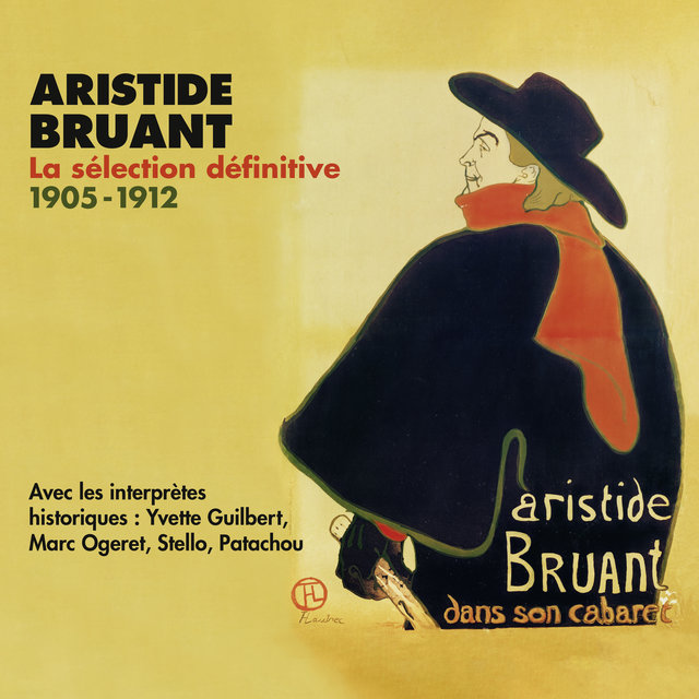 Aristide Bruant - La sélection définitive, 1905-1912