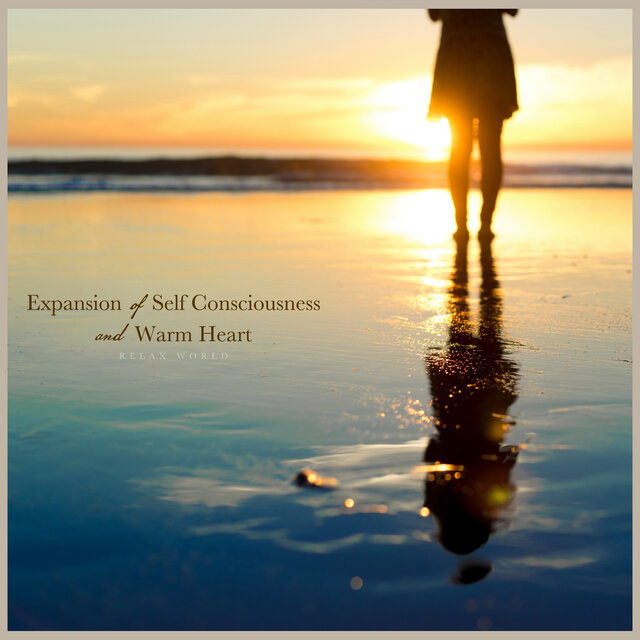 Expansion of Self Consciousness and Warm Heart
