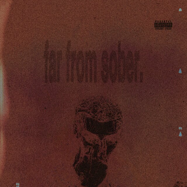 FAR FROM SOBER.