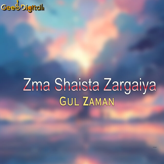 Zma Shaista Zargaiya