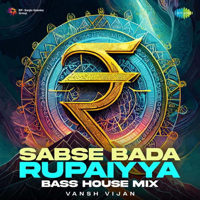 Sabse Bada Rupaiyya (Bass House Mix)