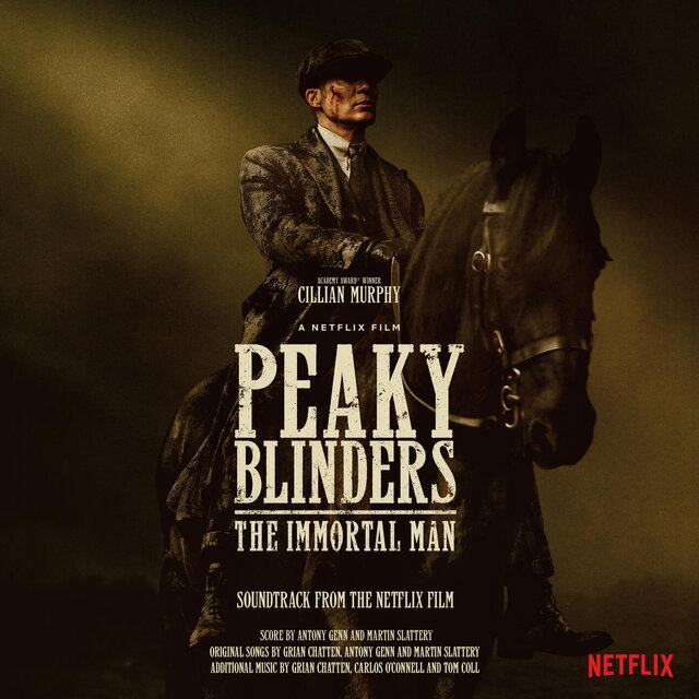 Cover art for album Peaky Blinders - The Immortal Man (Soundtrack from the Netflix Film) by Antony Genn, Martin Slattery, The Immortal Man