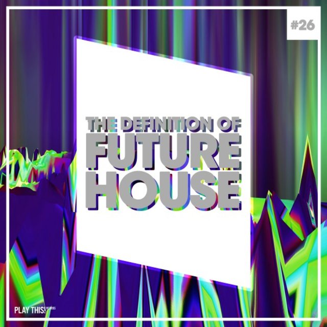 The Definition of Future House, Vol. 26