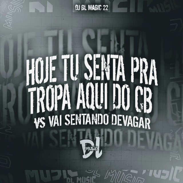 Hoje Tu Senta pra Tropa Aqui do Cb Vs Vai Sentando Devagar