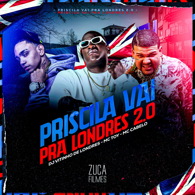 Priscila Vai Lá pra Londres 2.0
