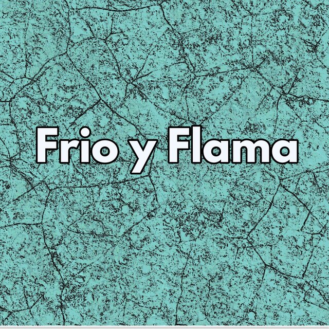 Frio y Flama